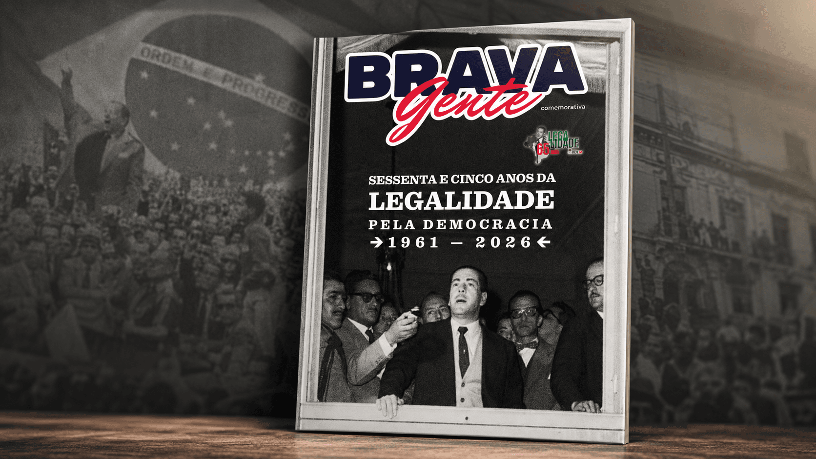 Brava Gente resgata os 65 anos da Campanha da Legalidade em edição especial
